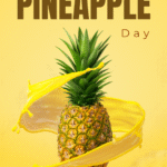 Celebrating International Pineapple Day with These Delicious Recipes