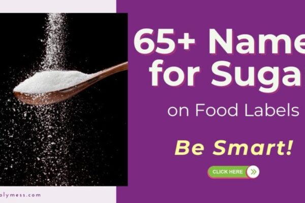 65+ Names for Sugar on Food Labels The Holy Mess Names for Sugar on Food Labels