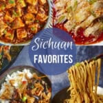 a collage of four dishes with overlay text that says sichuan favorites.