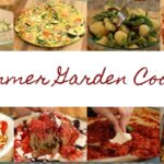 Summer Garden Cooking: 7 Recipes with Tomatoes, Zucchini, & Herbs