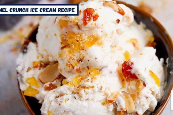 Caramel Crunch Ice Cream Recipe
