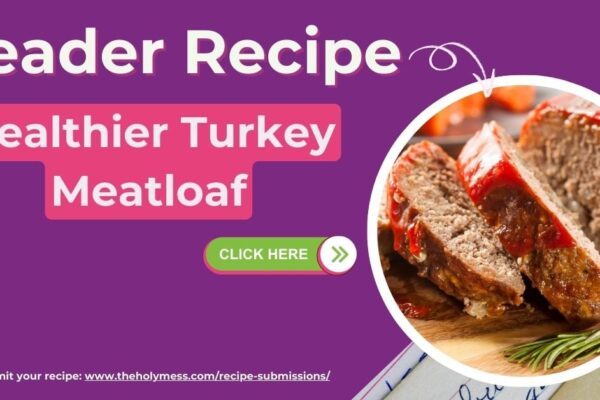 Healthier Turkey Meatloaf (Reader Recipe) The Holy Mess Healthier Turkey Meatloaf (Reader Recipe) The Holy Mess